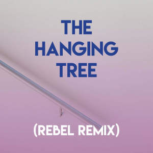 Dengarkan The Hanging Tree (Rebel Remix) lagu dari DJ Tokeo dengan lirik