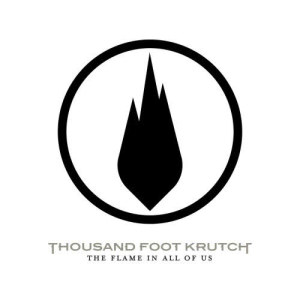Thousand Foot Krutch的專輯The Flame In All Of Us
