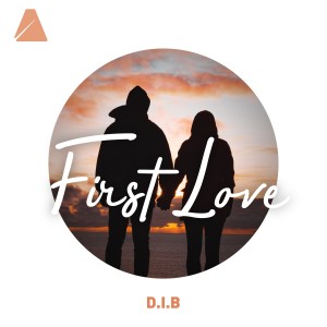 ดาวน์โหลดและฟังเพลง First Love พร้อมเนื้อเพลงจาก D.I.B