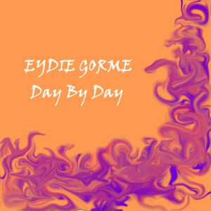 ดาวน์โหลดและฟังเพลง Day By Day พร้อมเนื้อเพลงจาก Eydie Gorme