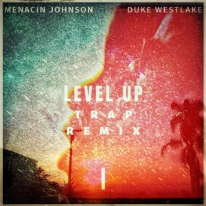 收聽Menacin Johnson的Level Up (Trap Remix)歌詞歌曲