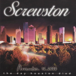 Screwston的專輯November 16, 2000 The Day Houston Died (Chopped & Screwed)
