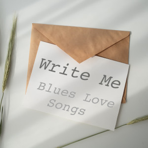Album Write Me Blues Love Songs from Various Artists