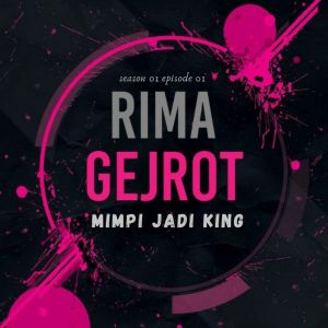 Listen to Mimpi Jadi King (Rima Gejrot S01E01|Explicit) song with lyrics from Tabib Qiu