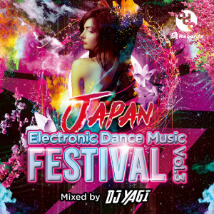 JAPAN Electronic Dance Music FESTIVAL Vo l.3 (Mixed by DJ YAGI)