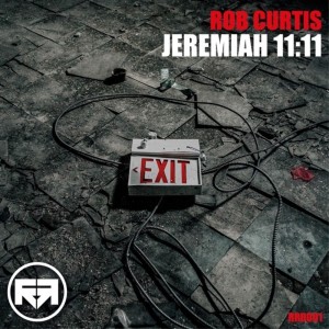 Album Jeremiah 11:11 oleh Rob Curtis