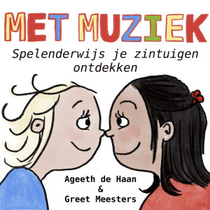 Ageeth De Haan的專輯Met Muziek (Spelenderwijs je zintuigen ontdekken)