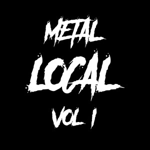 Various的专辑Metal Local, Vol. 1