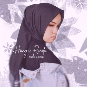 Dengarkan lagu Hanya Rindu nyanyian Putri Ariani dengan lirik