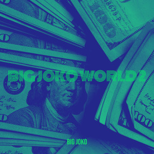 Big Joko的专辑Big Joko World 2 (Explicit)