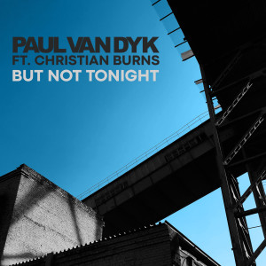 Album But Not Tonight from Paul Van Dyk