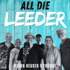 收聽Björn Heuser的All die Leeder歌詞歌曲