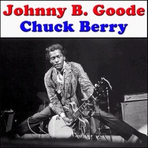 Dengarkan lagu Johnny B. Goode nyanyian Chuck Berry dengan lirik