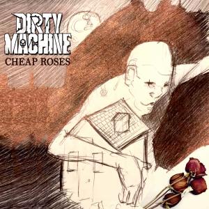 Dirty Machine的專輯Cheap Roses (Explicit)