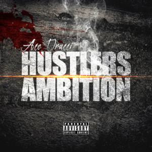 อัลบัม Hustlers Ambition ศิลปิน Ace Drucci