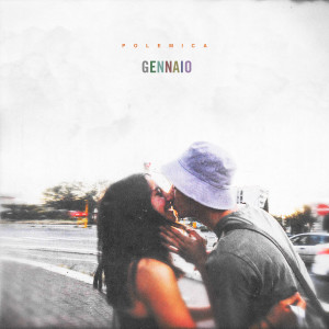ดาวน์โหลดและฟังเพลง Gennaio พร้อมเนื้อเพลงจาก Polemica