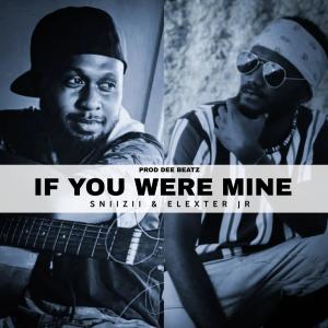 收聽Elexter Jr的If You Were Mine (feat. Sniizii)歌詞歌曲