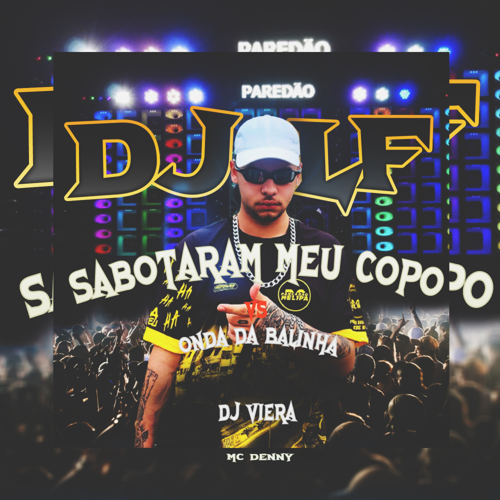 Sabotaram Meu Copo Vs Onda da Balinha (feat. Mc Denny)