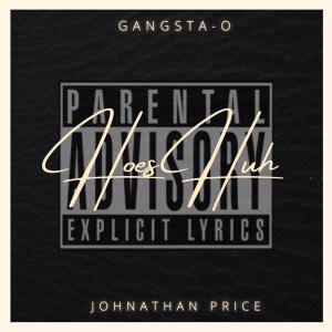 Gangsta-O的專輯Hoes Huh (feat. Johnathan Price) (Explicit)