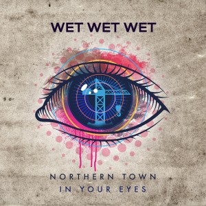 Album Northern Town / In Your Eyes (Single Mix) oleh Wet Wet Wet