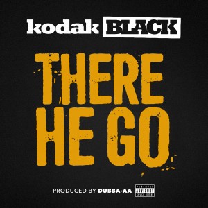 ดาวน์โหลดและฟังเพลง There He Go (Explicit) พร้อมเนื้อเพลงจาก Kodak Black