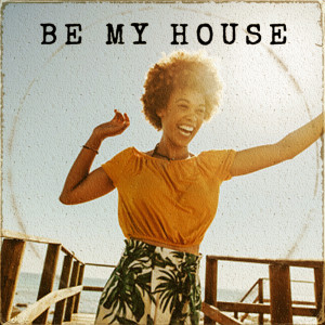 Be My House dari Various Artists