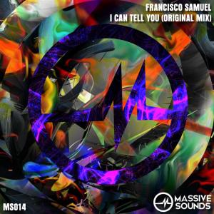 收听Francisco Samuel的I Can Tell You (Original Mix)歌词歌曲