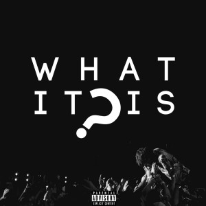 Dengarkan What It Is (Explicit) lagu dari Dibyo dengan lirik