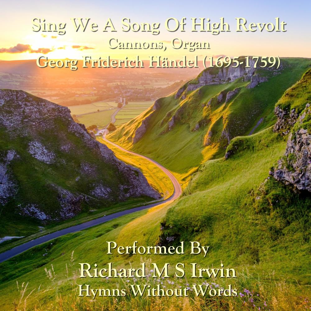 Sing We A Song Of High Revolt (Cannons, Organ)
