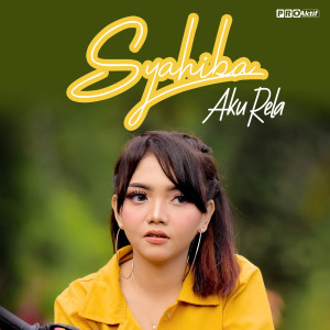 อัลบัม Aku Rela ศิลปิน Syahiba