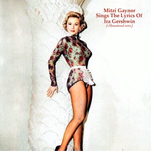 Album Sings The Lyrics Of Ira Gershwin (Analog Source Remaster 2022) from Mitzi Gaynor