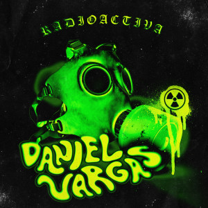 Daniel Vargas的專輯Radioactiva (Explicit)