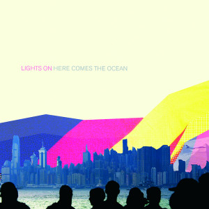 Lights On的专辑Here Comes The Ocean