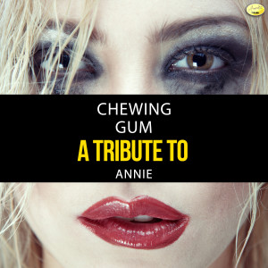 Ameritz Tributes的專輯Chewing Gum - A Tribute to Annie