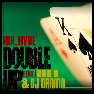 Album Double up (feat. Bun B. & DJ Drama) (Explicit) from Mr. Hyde