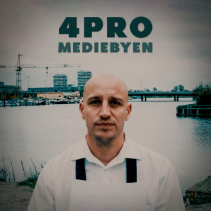 Album Mediebyen (Explicit) from 4Pro