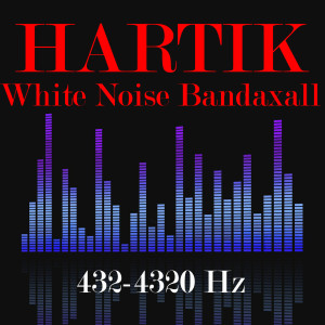 收听Hartik的White noise Bandaxall (432-4320 hz)歌词歌曲