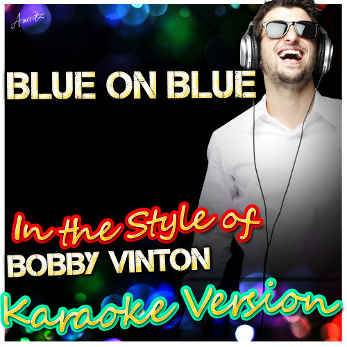 Blue On Blue (In the Style of Bobby Vinton) [Karaoke Version] (Karaoke Version)