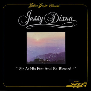 Jessy Dixon的專輯Sit At His Feet And Be Blessed