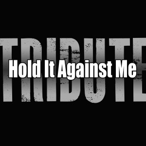 ดาวน์โหลดและฟังเพลง Hold It Against Me (Instrumental) พร้อมเนื้อเพลงจาก Rock America