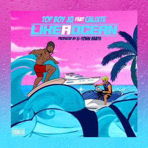 ดาวน์โหลดและฟังเพลง Like a Ocean (Explicit) พร้อมเนื้อเพลงจาก Top boy JQ