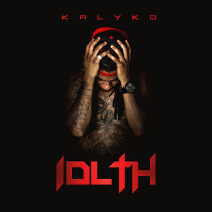 Kalyko的专辑Idlth (Explicit)