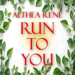 Althea Rene的專輯Run To You