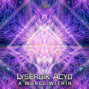 收聽Lysergik Acyd的A World Within (Original Mix)歌詞歌曲
