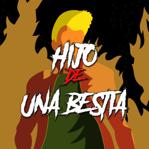 ดาวน์โหลดและฟังเพลง Hijo de una Bestia พร้อมเนื้อเพลงจาก Neoxer