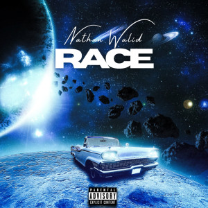 收聽Nathan Walid的Race (Explicit)歌詞歌曲