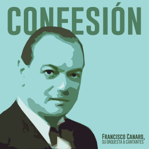 Francisco Canaro的專輯Confesión