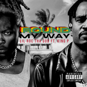 Listen to Round My Way (Explicit) song with lyrics from Lil Roc Tha God