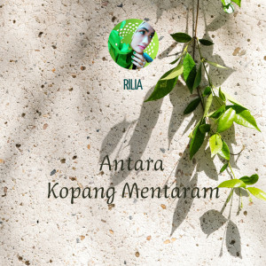 收聽Rilia的Antara Kopang Mentaram歌詞歌曲