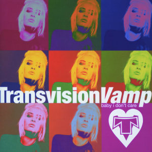 Transvision Vamp的專輯Baby I Don't Care - The Collection
